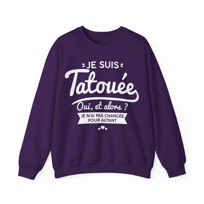 Je suis tatouée oui et alors je n'ai pas changée pour autant