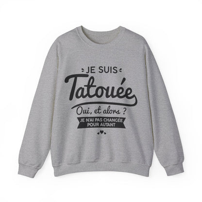 Je suis tatouée oui et alors je n'ai pas changée pour autant
