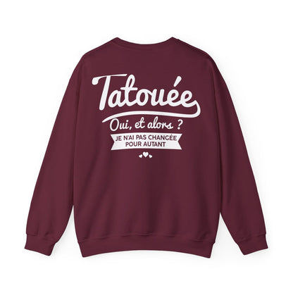 Je suis tatouée oui et alors je n'ai pas changée pour autant