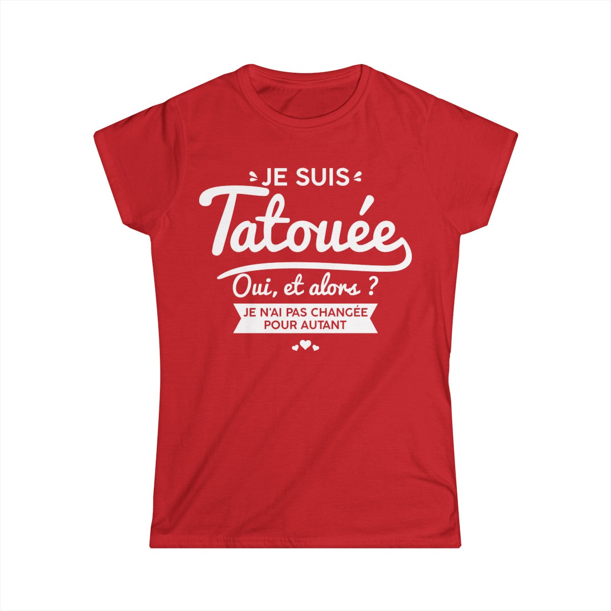 Je suis tatouée oui et alors je n'ai pas changée pour autant