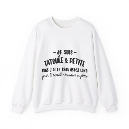 Je suis tatouée & petite mais j'ai le bras assez long pour te rêmttre les idèes en place
