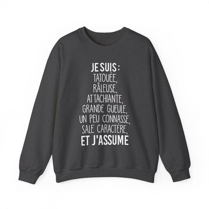 Je suis tatouée, râleuse, attachiante, grande gueule, un peu connasse, sale caractère et j'assume