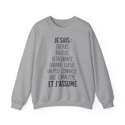 Je suis tatouée, râleuse, attachiante, grande gueule, un peu connasse, sale caractère et j'assume