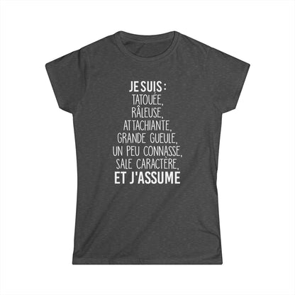 Je suis tatouée, râleuse, attachiante, grande gueule, un peu connasse, sale caractère et j'assume