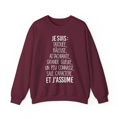 Je suis tatouée, râleuse, attachiante, grande gueule, un peu connasse, sale caractère et j'assume