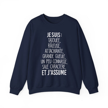 Je suis tatouée, râleuse, attachiante, grande gueule, un peu connasse, sale caractère et j'assume