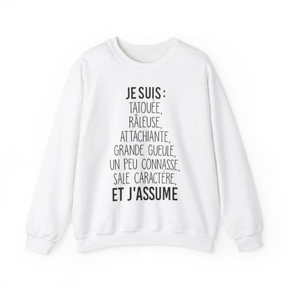 Je suis tatouée, râleuse, attachiante, grande gueule, un peu connasse, sale caractère et j'assume