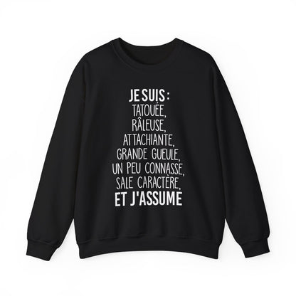 Je suis tatouée, râleuse, attachiante, grande gueule, un peu connasse, sale caractère et j'assume