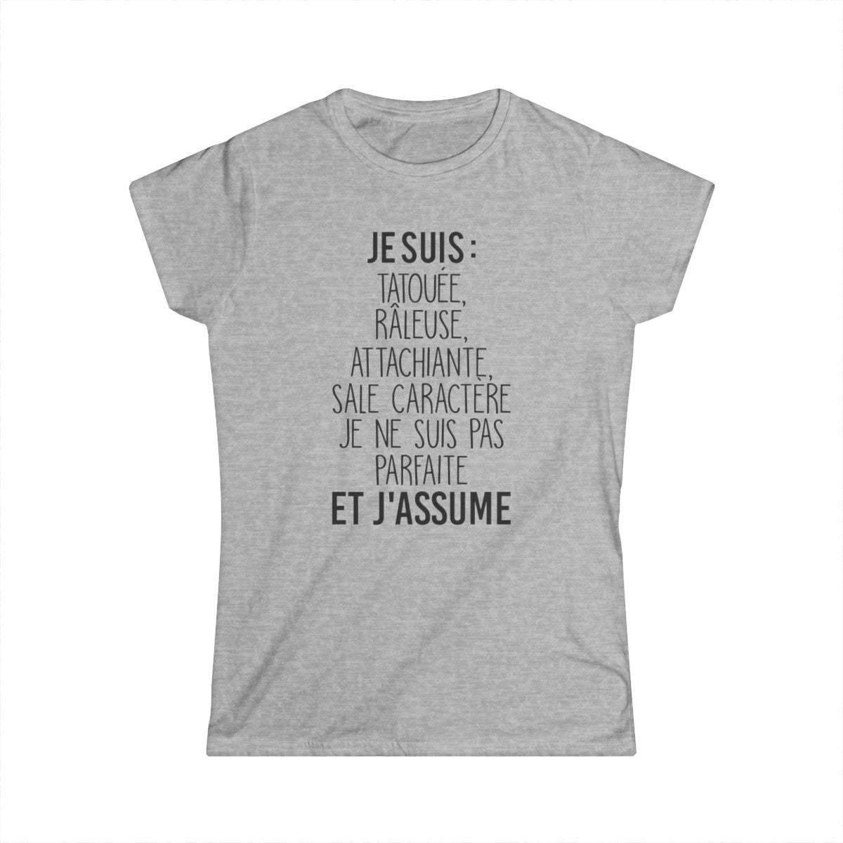 Je suis tatouée, râleuse, attachiante, sale caractère je ne suis pas parfaite et j'assume