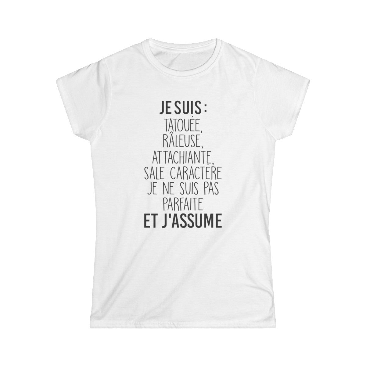 Je suis tatouée, râleuse, attachiante, sale caractère je ne suis pas parfaite et j'assume