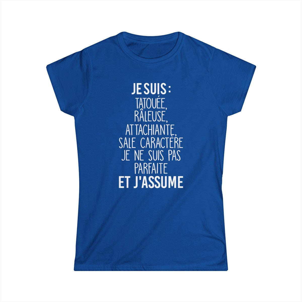 Je suis tatouée, râleuse, attachiante, sale caractère je ne suis pas parfaite et j'assume