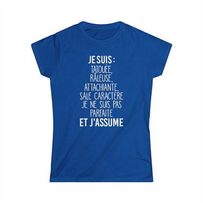 Je suis tatouée, râleuse, attachiante, sale caractère je ne suis pas parfaite et j'assume