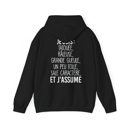 Je suis tatouée, râleuse, grande gueule, un peu folle, sale caractère et j'assume