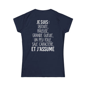 Je suis tatouée, râleuse, grande gueule, un peu folle, sale caractère et j'assume