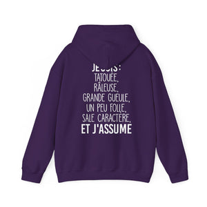 Je suis tatouée, râleuse, grande gueule, un peu folle, sale caractère et j'assume