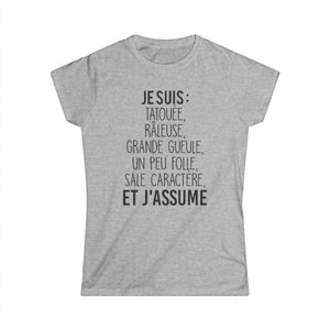 Je suis tatouée, râleuse, grande gueule, un peu folle, sale caractère et j'assume