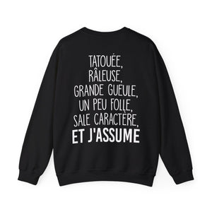 Je suis tatouée, râleuse, grande gueule, un peu folle, sale caractère et j'assume