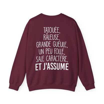 Je suis tatouée, râleuse, grande gueule, un peu folle, sale caractère et j'assume