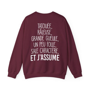 Je suis tatouée, râleuse, grande gueule, un peu folle, sale caractère et j'assume