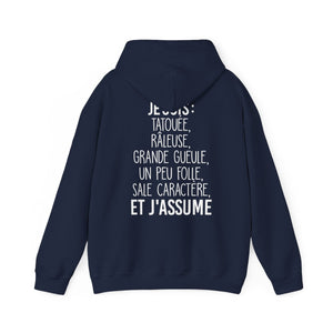 Je suis tatouée, râleuse, grande gueule, un peu folle, sale caractère et j'assume
