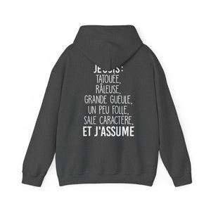 Je suis tatouée, râleuse, grande gueule, un peu folle, sale caractère et j'assume