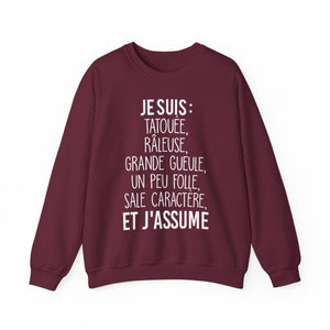 Je suis tatouée, râleuse, grande gueule, un peu folle, sale caractère et j'assume