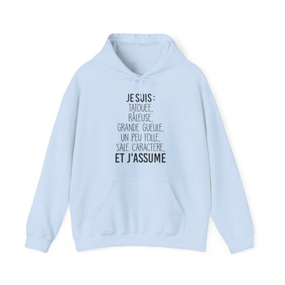 Je suis tatouée, râleuse, grande gueule, un peu folle, sale caractère et j'assume