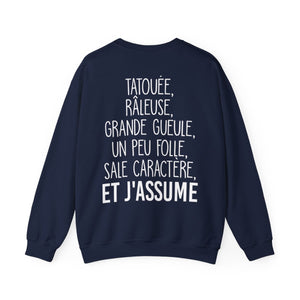 Je suis tatouée, râleuse, grande gueule, un peu folle, sale caractère et j'assume