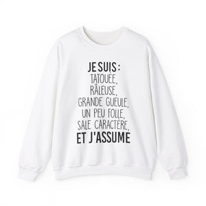Je suis tatouée, râleuse, grande gueule, un peu folle, sale caractère et j'assume