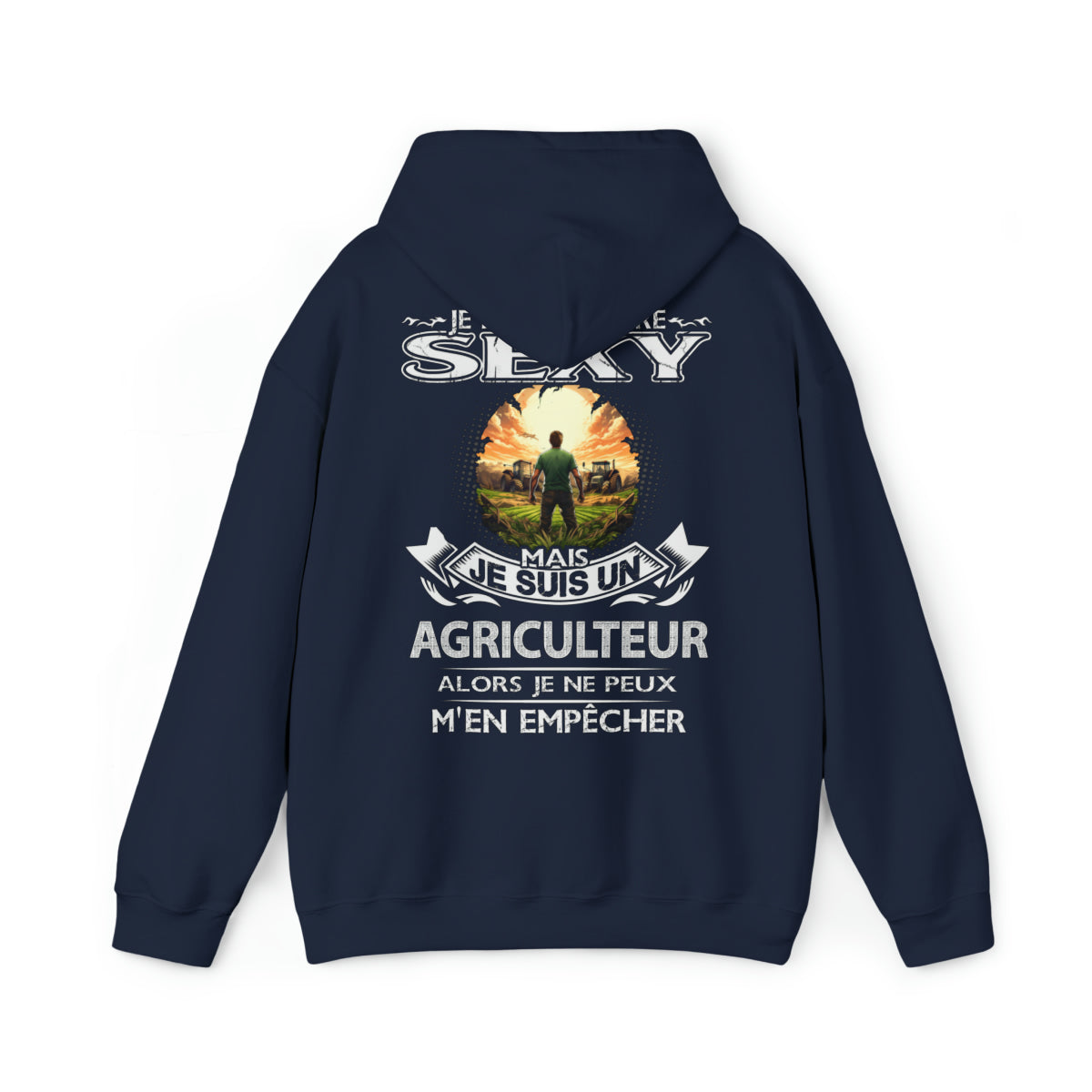 Je suis un Agriculteur alors je ne peux m'en empêcher