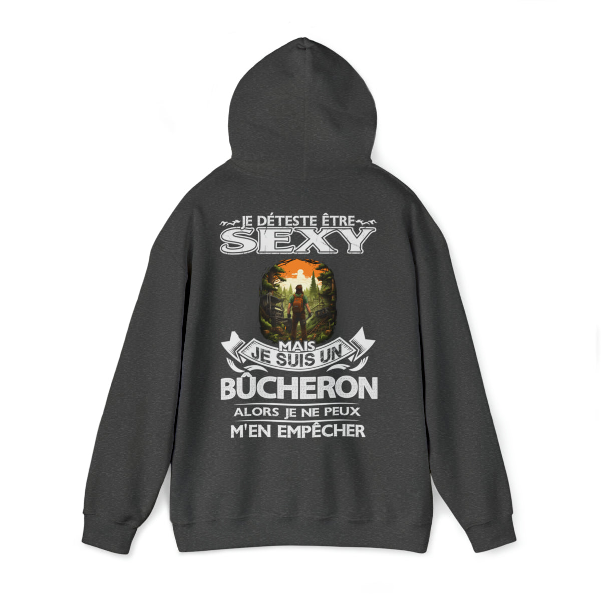 Je suis un Bûcheron alors je ne peux m'en empêcher
