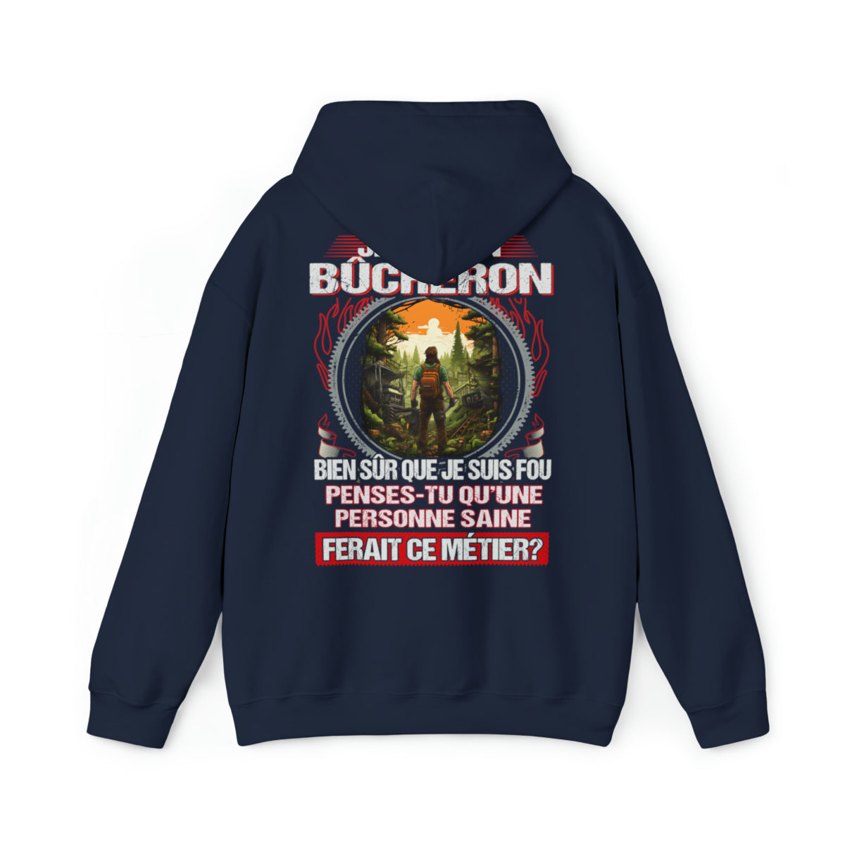 Je suis un Bûcheron, fou mais pas insensé