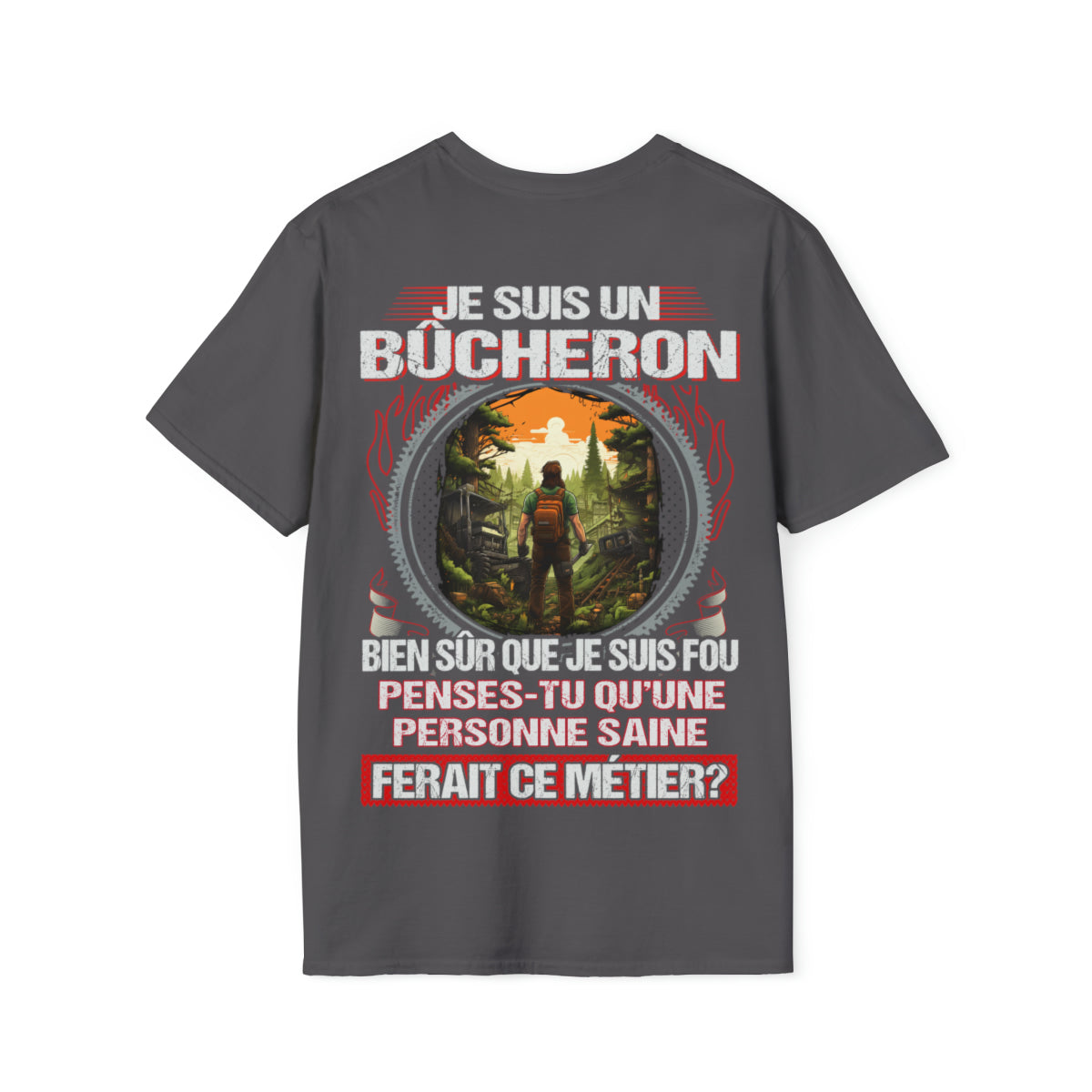 Je suis un Bûcheron, fou mais pas insensé