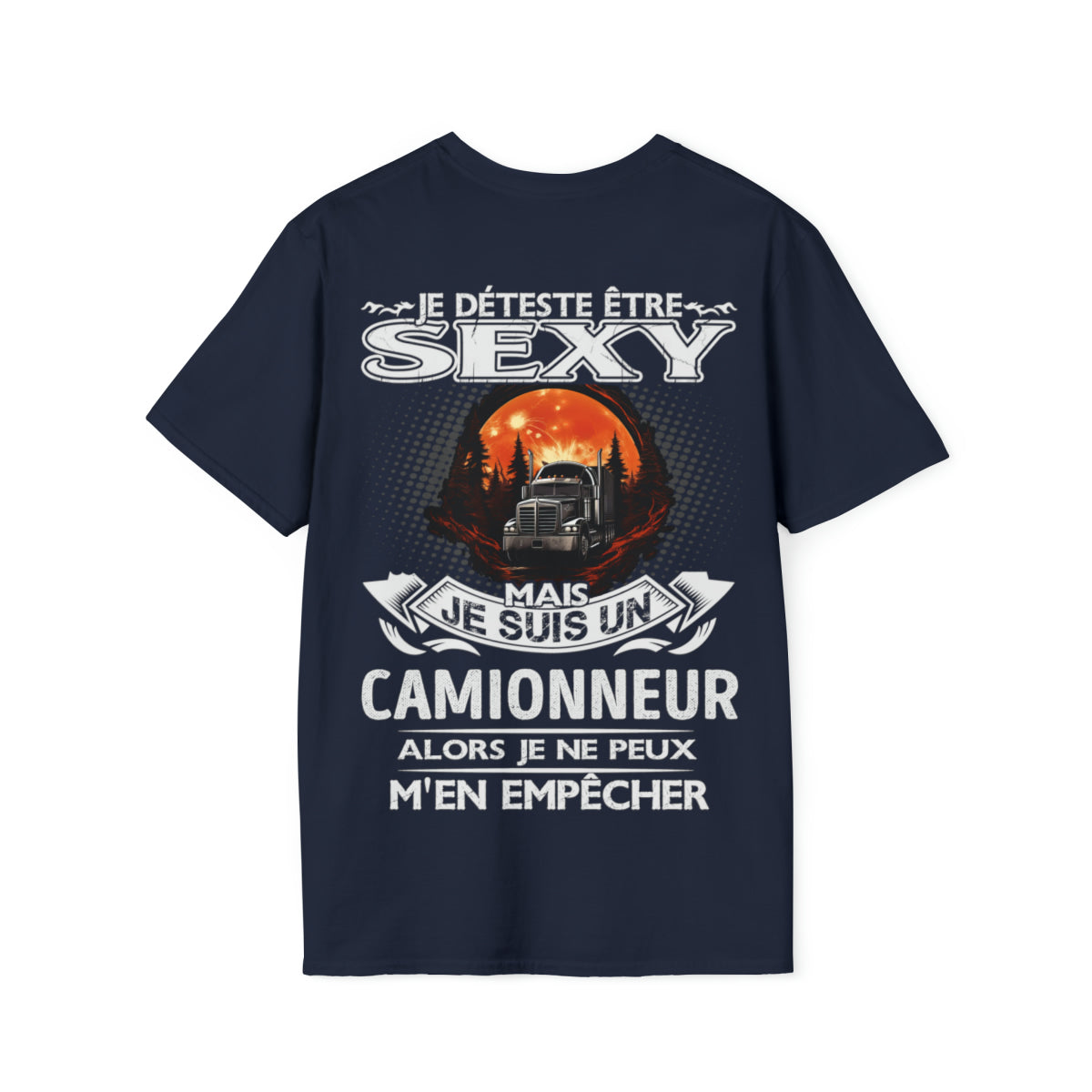 Je suis un Camionneur alors je ne peux m'en empêcher