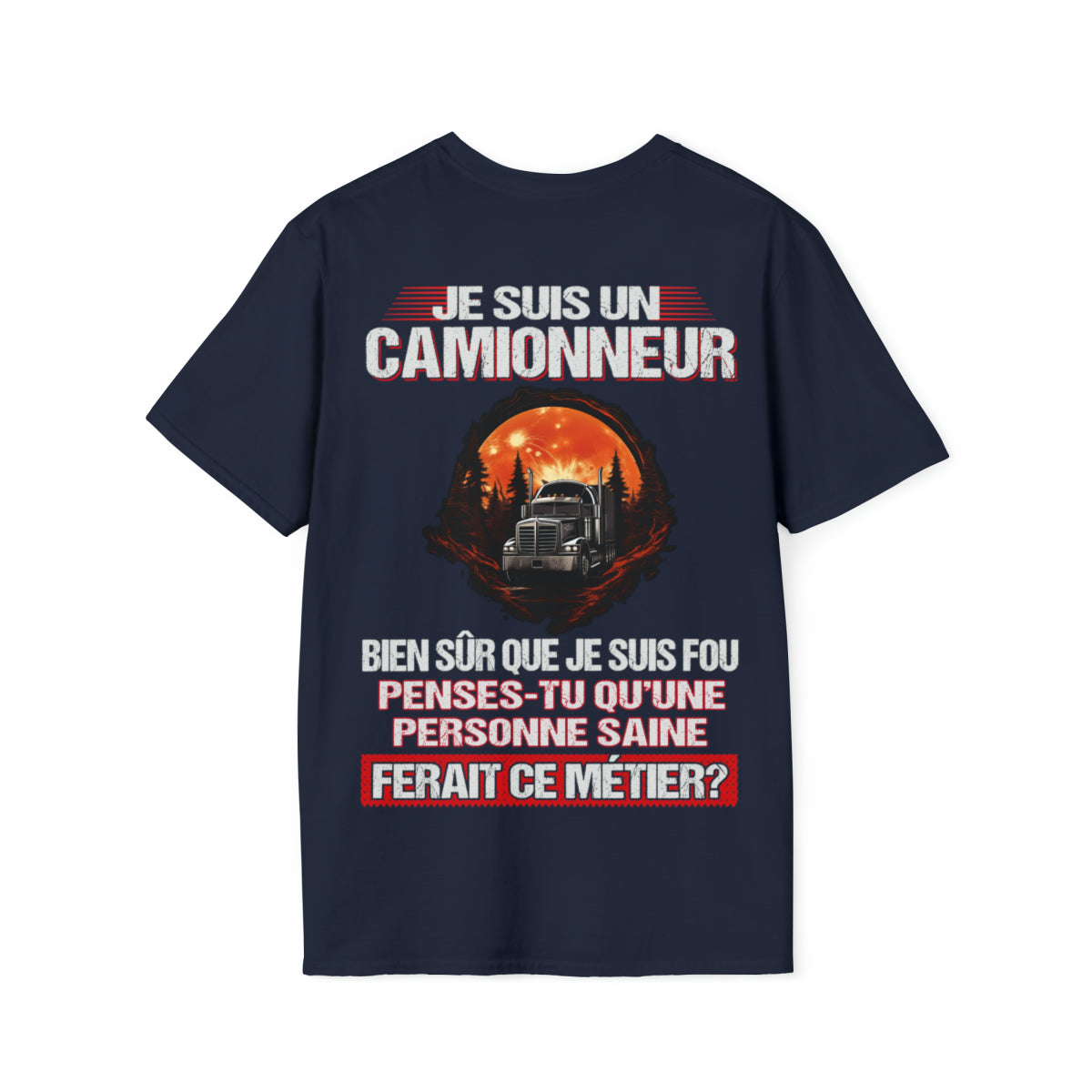 Je suis un Camionneur, fou mais pas insensé