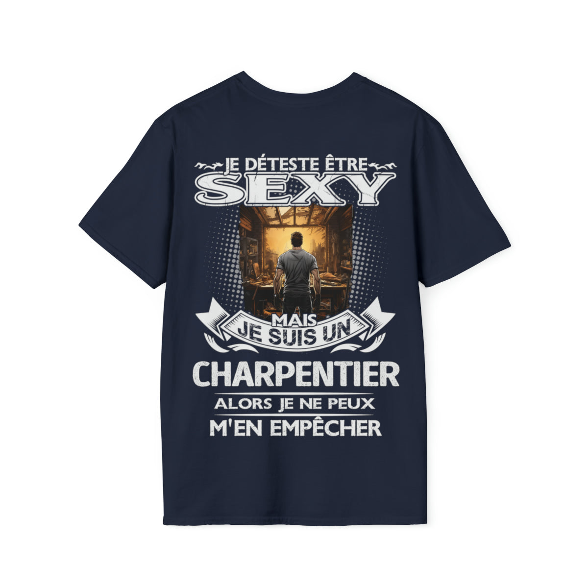Je suis un Charpentier alors je ne peux m'en empêcher