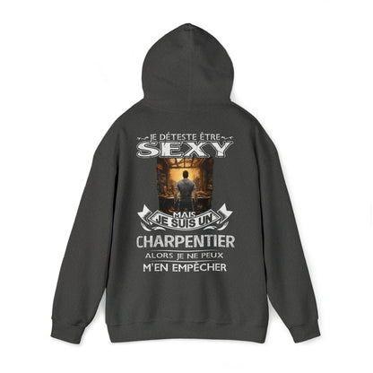 Je suis un Charpentier alors je ne peux m'en empêcher
