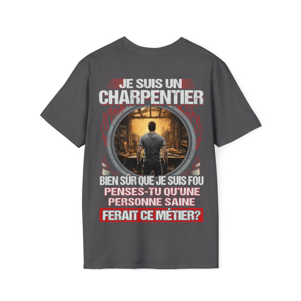Je suis un Charpentier, fou mais pas insensé