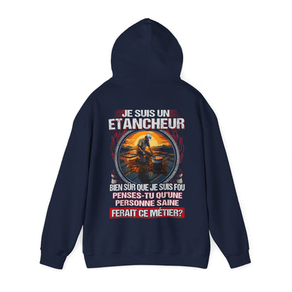 Je suis un Etancheur, fou mais pas insensé