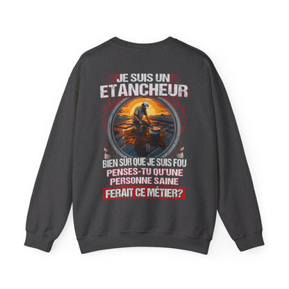 Je suis un Etancheur, fou mais pas insensé