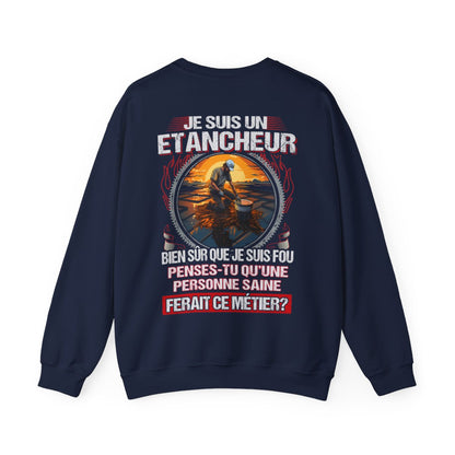Je suis un Etancheur, fou mais pas insensé