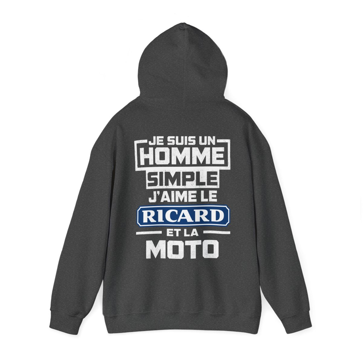 Je suis un homme simple, j'aime le ricard et la moto
