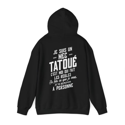 Je suis un mec tatoué c'est moi qui fait les règles, je fais ce que je veux, je ne réponds à personne