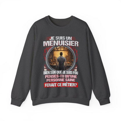Je suis un Menuisier, fou mais pas insensé