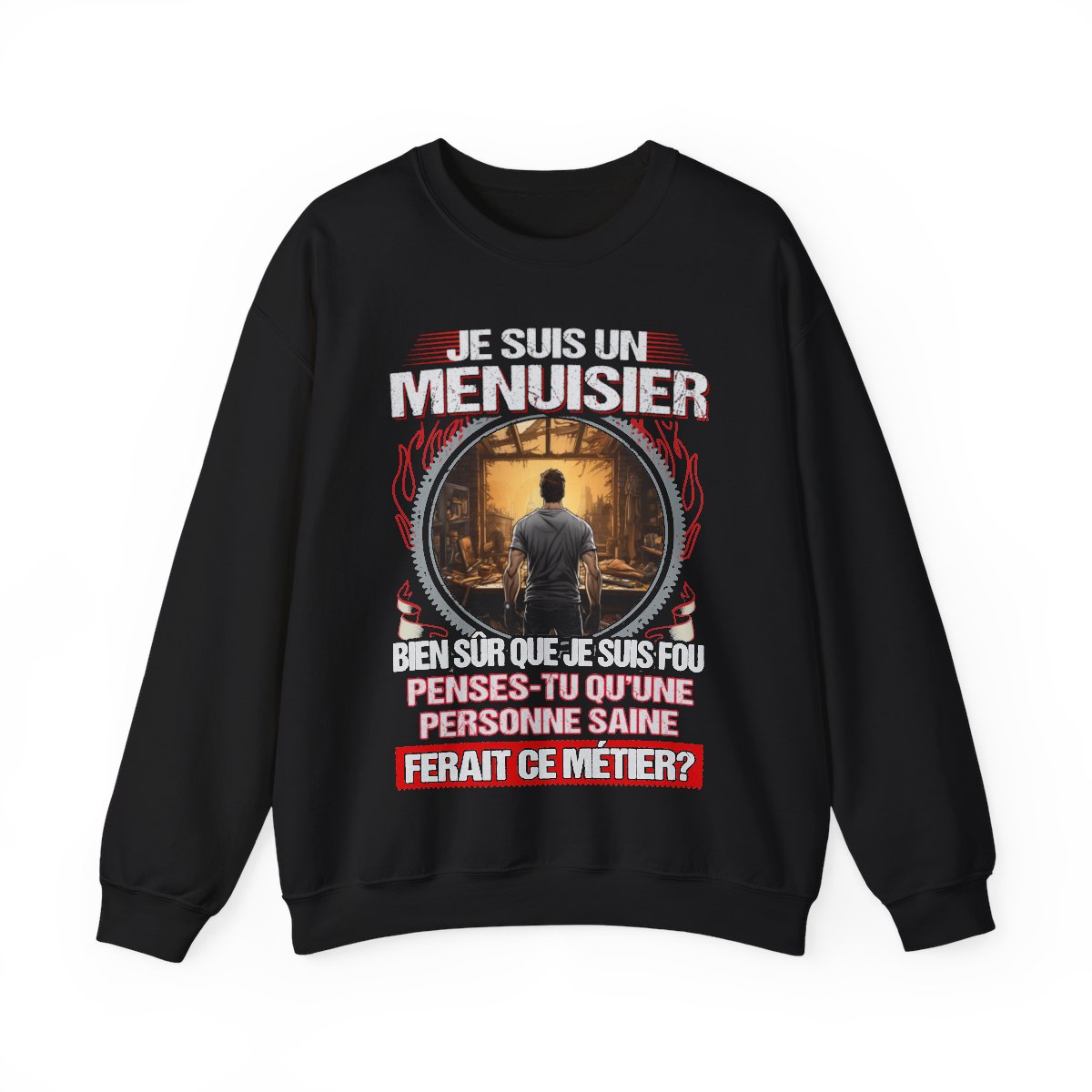 Je suis un Menuisier, fou mais pas insensé