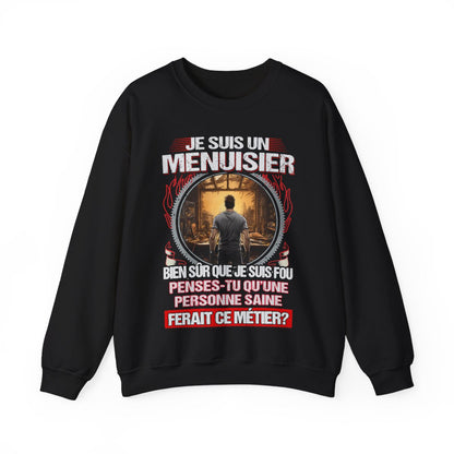 Je suis un Menuisier, fou mais pas insensé
