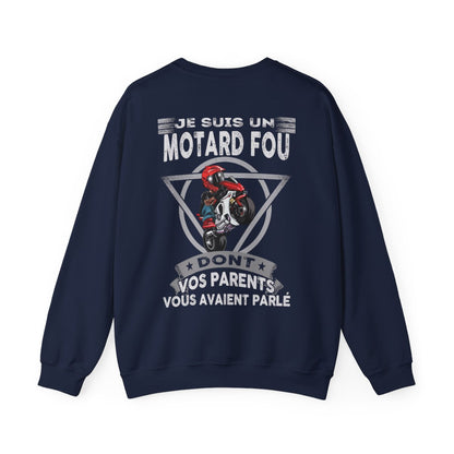 Je suis un motard complètement taré, dont vos parents vous avaient parlé