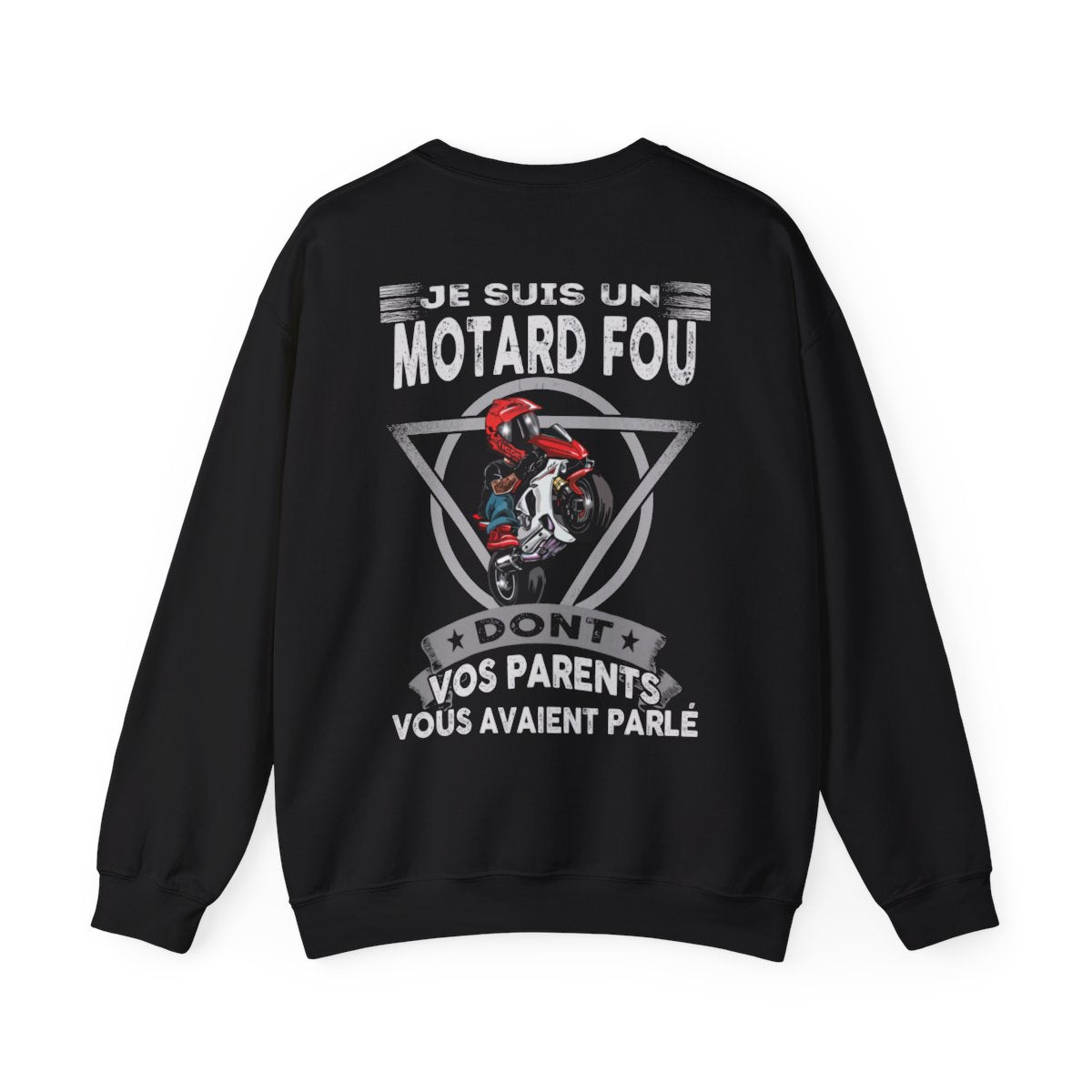 Je suis un motard complètement taré, dont vos parents vous avaient parlé