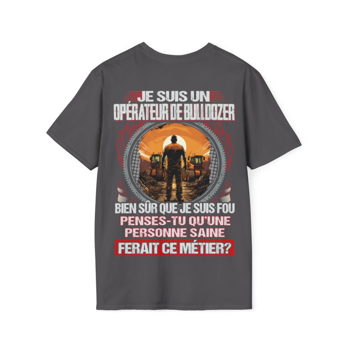 Je suis un Opérateur de Bulldozer, fou mais pas insensé