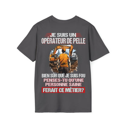 Je suis un Opérateur de Pelle, fou mais pas insensé